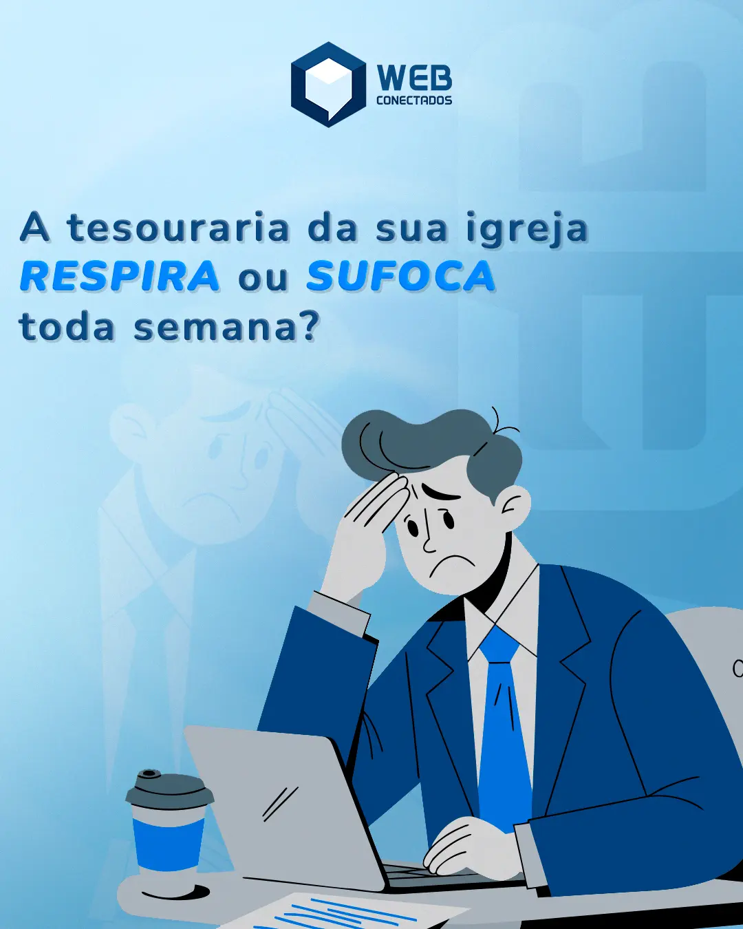 A tesouraria respira ou sufoca? — Web Conectados